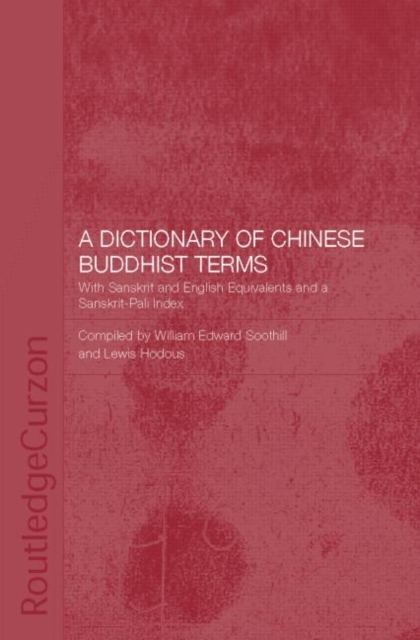 A Dictionary of Chinese Buddhist Terms : With Sanskrit and English Equivalents and a Sanskrit-Pali Index, Paperback / softback Book