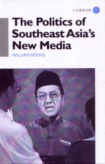 The Politics of Southeast Asia's New Media, Hardback Book