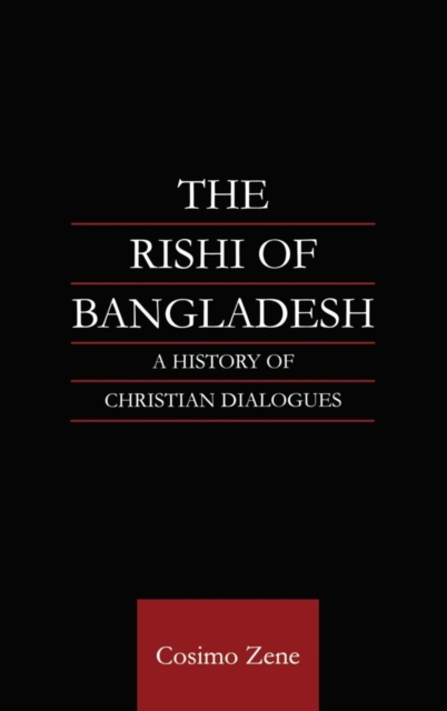 The Rishi of Bangladesh : A History of Christian Dialogue, Hardback Book