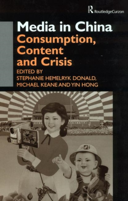 Media in China : Consumption, Content and Crisis, Hardback Book