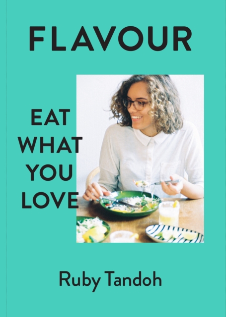 Flavour : Eat What You Love, Hardback Book
