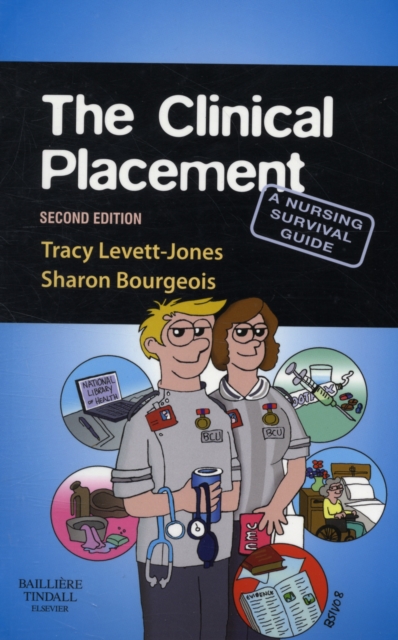 The Clinical Placement : A Nursing Survival Guide, Paperback Book