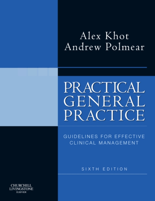 Practical General Practice : Guidelines for Effective Clinical Management, Paperback Book