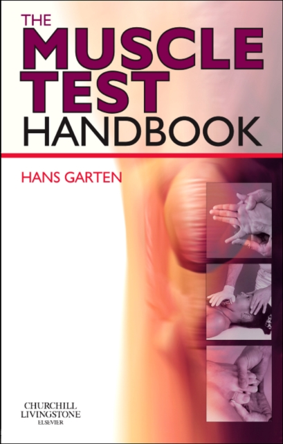 The Muscle Test Handbook : Functional Assessment, Myofascial Trigger Points and Meridian Relationships, Spiral bound Book