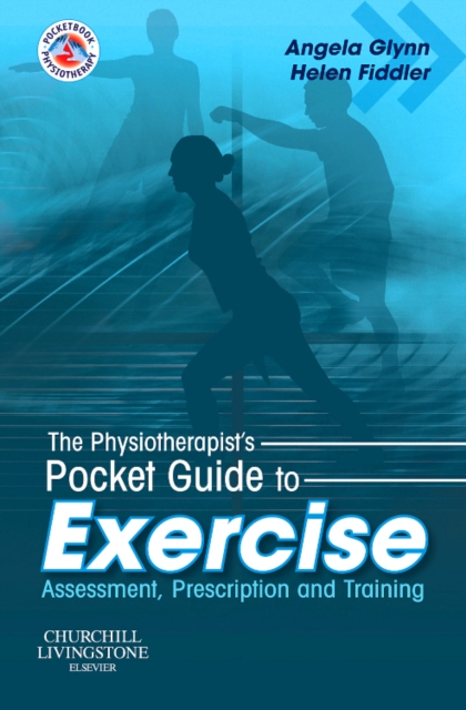 The Physiotherapist's Pocket Guide to Exercise E-Book : The Physiotherapist's Pocket Guide to Exercise E-Book, EPUB eBook