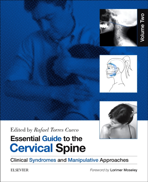 Essential Guide to the Cervical Spine - Volume Two : Clinical Syndromes and Manipulative Treatment, Hardback Book