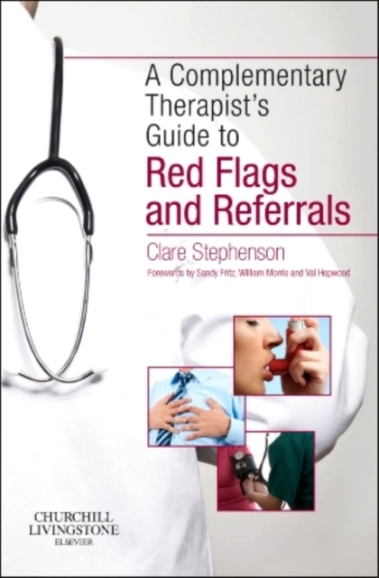 The Complementary Therapist's Guide to Red Flags and Referrals, Paperback / softback Book
