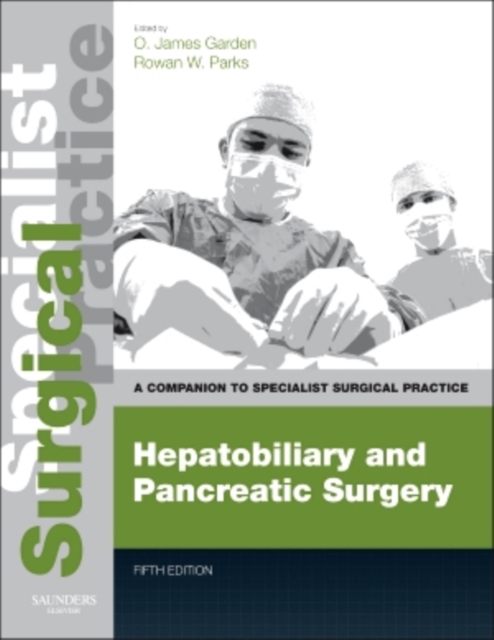 Hepatobiliary and Pancreatic Surgery - Print and E-Book : A Companion to Specialist Surgical Practice, Hardback Book