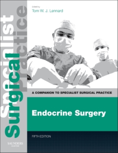 Endocrine Surgery - Print and E-Book : A Companion to Specialist Surgical Practice, Hardback Book