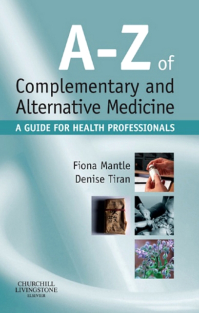 A-Z of Complementary and Alternative Medicine E-Book : A-Z of Complementary and Alternative Medicine E-Book, EPUB eBook