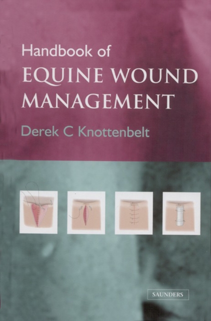 Handbook of Equine Wound Management E-Book : Handbook of Equine Wound Management E-Book, EPUB eBook
