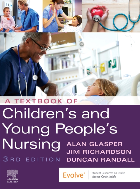 A Textbook of Children's and Young People's Nursing - E-Book : A Textbook of Children's and Young People's Nursing - E-Book, EPUB eBook