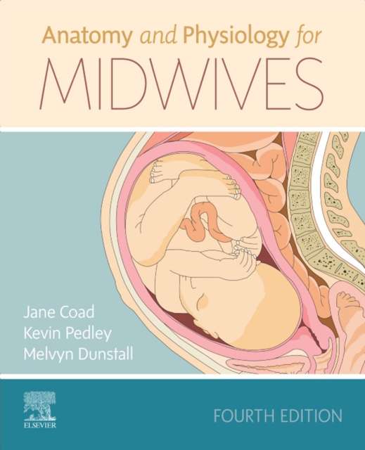 Anatomy and Physiology for Midwives E-Book : Anatomy and Physiology for Midwives E-Book, EPUB eBook