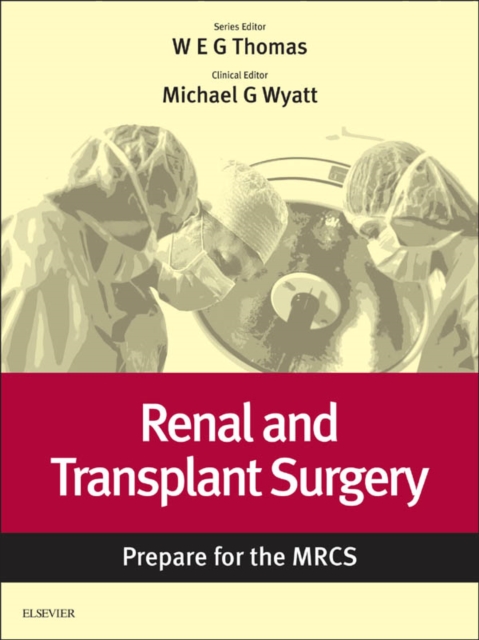 Renal and Transplant Surgery: Prepare for the MRCS : Key articles from the Surgery Journal, EPUB eBook