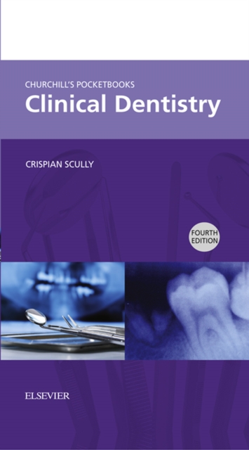 Churchill's Pocketbooks Clinical Dentistry E-Book : Churchill's Pocketbooks Clinical Dentistry E-Book, EPUB eBook
