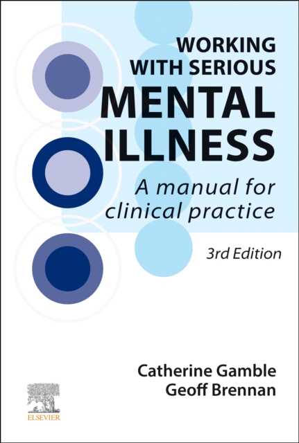 Working With Serious Mental Illness : A Manual for Clinical Practice, Paperback / softback Book