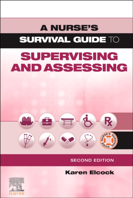 A Nurse's Survival Guide to Supervising and Assessing, Paperback / softback Book
