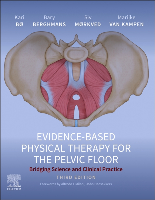 Evidence-Based Physical Therapy for the Pelvic Floor : Bridging Science and Clinical Practice, Hardback Book