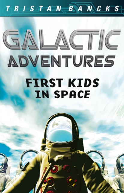 Galactic Adventures: First Kids in Space, PDF eBook