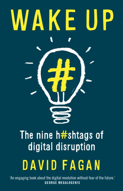 Wake Up: The Nine Hashtags of Digital Disruption, PDF eBook