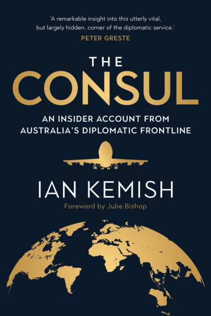 The Consul : An Insider Account from Australia's Diplomatic Frontline, PDF eBook