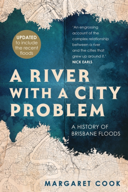 A River with a City Problem : A History of Brisbane Floods, EPUB eBook