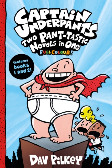 Captain Underpants: Two Pant-tastic Novels in One (Full Colour!), Paperback / softback Book