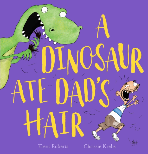 A Dinosaur Ate Dad's Hair, Paperback / softback Book