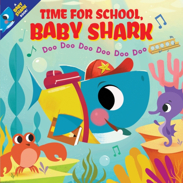 Time for School, Baby Shark! Doo Doo Doo Doo Doo Doo (PB), Paperback / softback Book