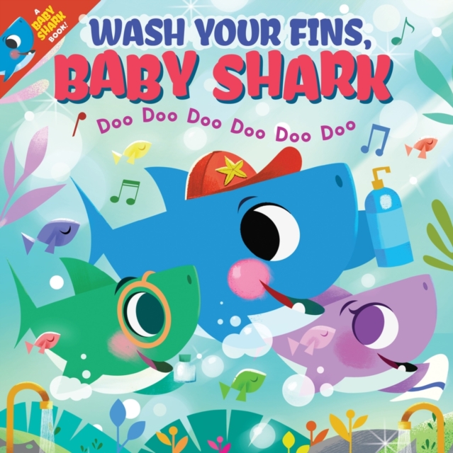Wash Your Fins, Baby Shark! Doo Doo Doo Doo Doo Doo (PB), Paperback / softback Book