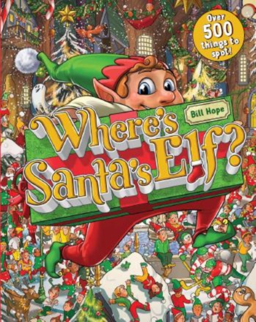 Where's Santa's Elf? Over 500 things to spot!, Paperback / softback Book