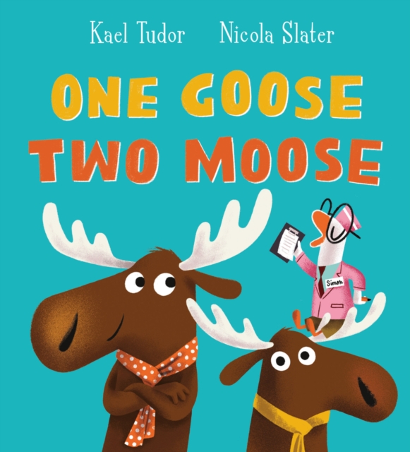 One Goose, Two Moose (PB), Paperback / softback Book