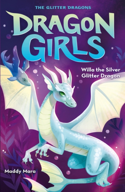 Willa the Silver Glitter Dragon, Paperback / softback Book