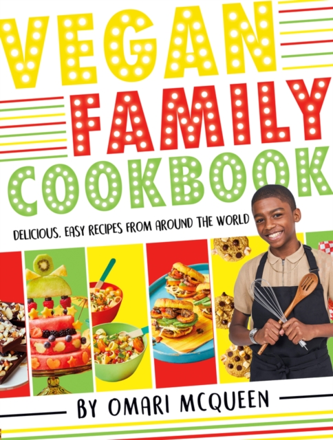 Vegan Family Cookbook - delicious easy recipes from CBBC's Omari McQueen!, Hardback Book