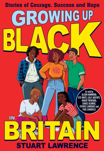 Growing Up Black in Britain: Stories of courage, success and hope, Paperback / softback Book