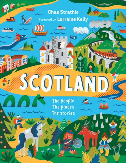 Scotland: The People, The Places, The Stories, Hardback Book