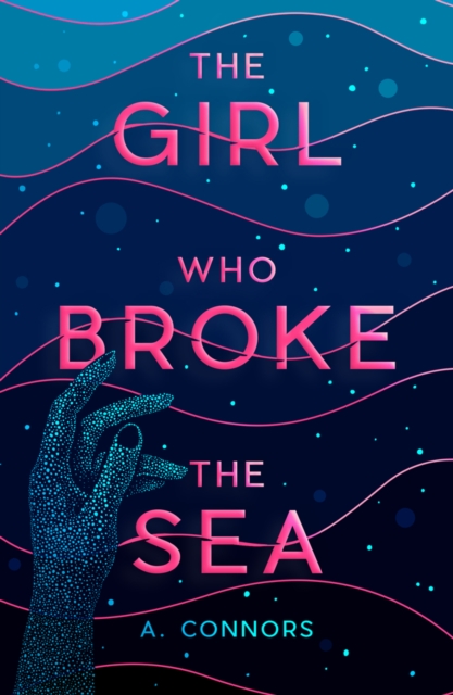 The Girl Who Broke the Sea, Paperback / softback Book