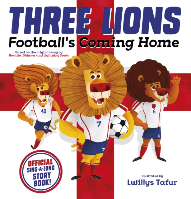 Three Lions: Football's Coming Home: Based on original song by Baddiel, Skinner, Lightning Seeds, Paperback / softback Book