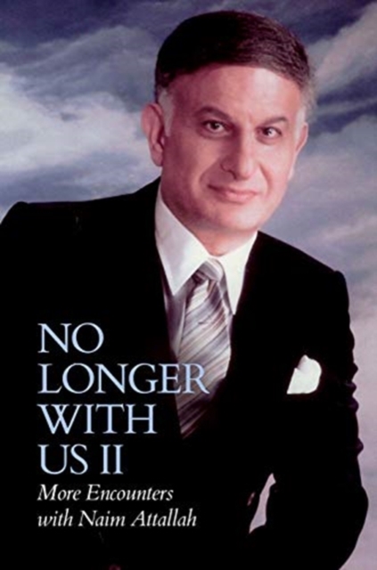 No longer with Us : More Encounters with Naim Attallah II, Hardback Book