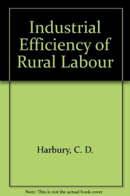 The Industrial Efficiency of Rural Labour, Hardback Book