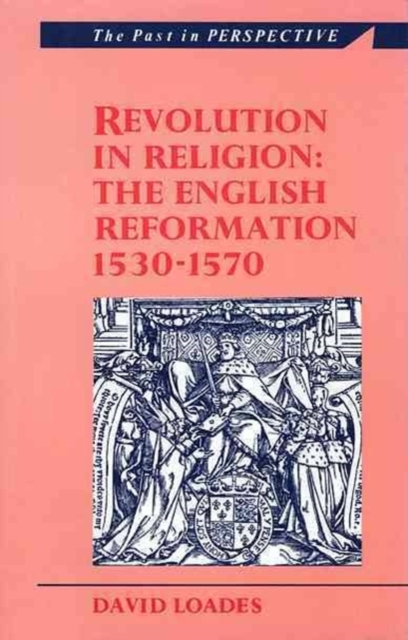 Revolution in Religion : The English Reformation 1530-1570, Paperback / softback Book