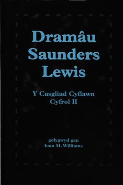 Dramau Saunders Lewis: Cyfrol II, Hardback Book