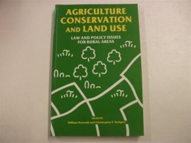 Agriculture, Conservation and Land Use : Law and Policy Issues for Rural Areas, Paperback / softback Book