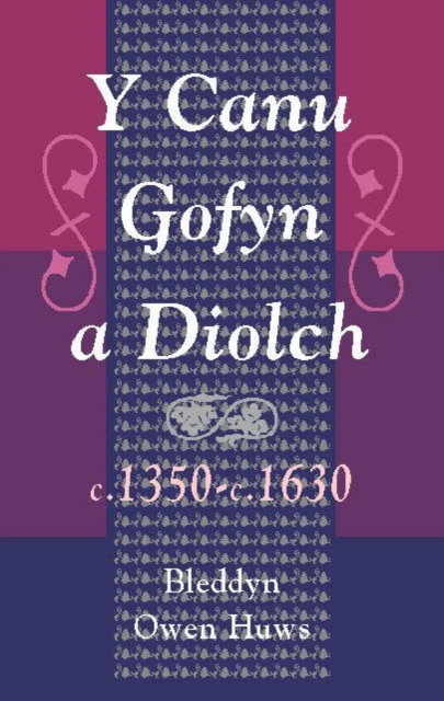 Y Canu Gofyn a Diolch c.1350-c.1630, Hardback Book