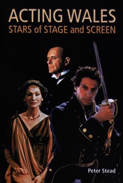 Acting Wales : Stars of Stage and Screen, Hardback Book