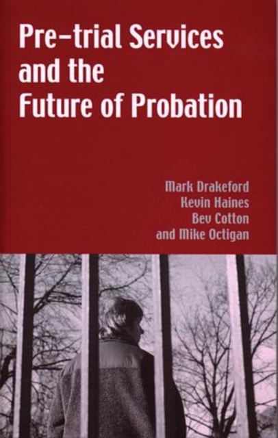 Pre-trial Services and the Future of Probation, Paperback / softback Book