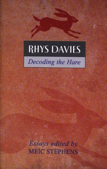 Rhys Davies: Decoding the Hare : Critical Essays to Mark the Centenary of the Writer's Birth, Paperback / softback Book