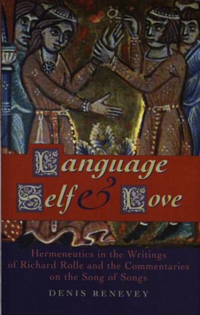 Language, Self and Love : Hermeneutics in the Writings of Richard Rolle, Hardback Book