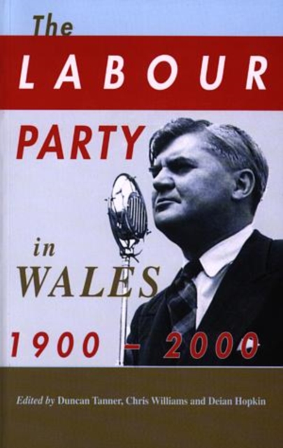 The Labour Party in Wales 1900-2000, Paperback / softback Book