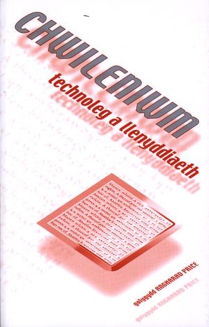 Chwileniwm : Technoleg a Llenyddiaeth, Paperback / softback Book